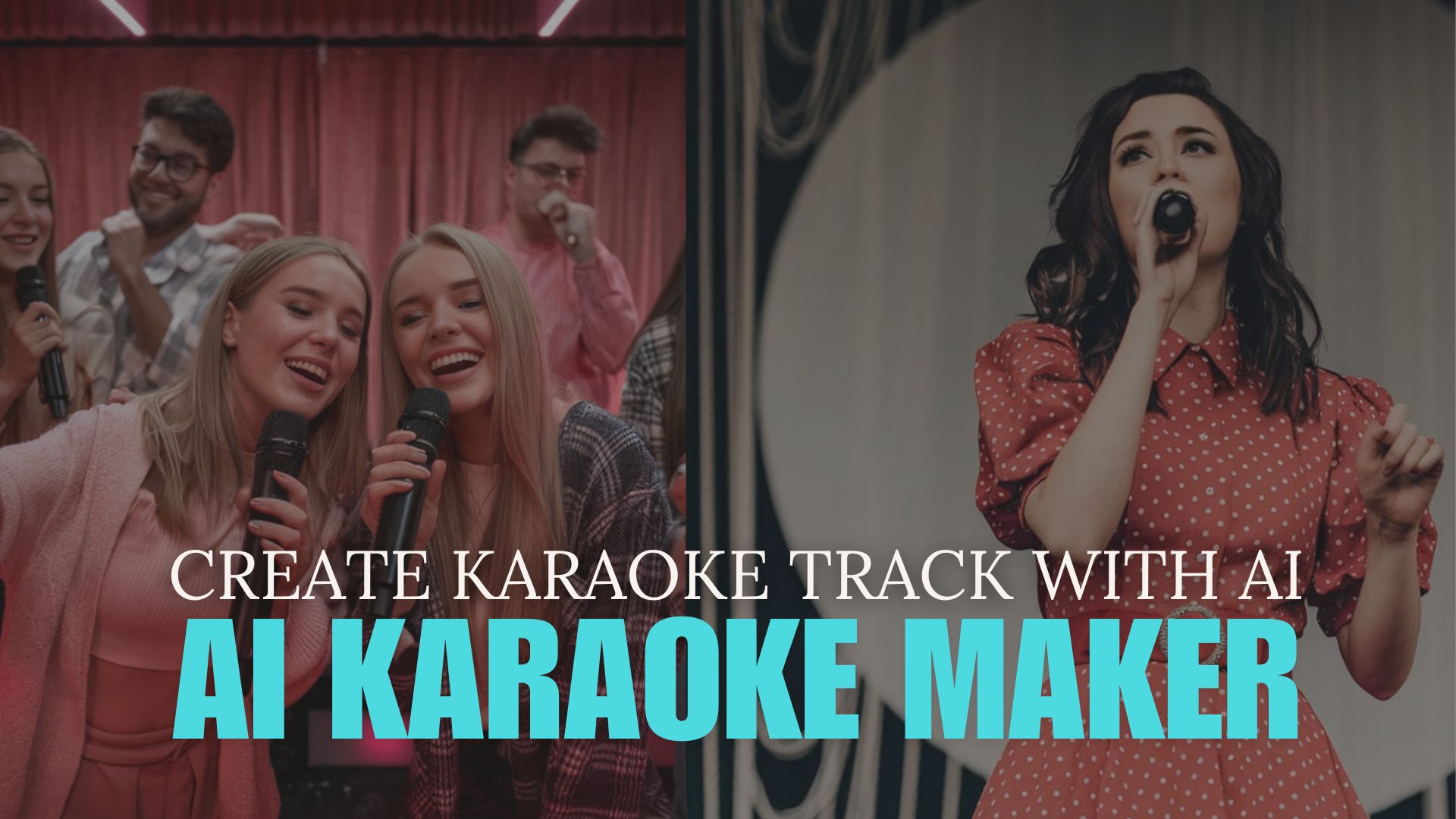 Group singing karaoke and a solo performer; text reads "Create Karaoke Track with AI: AI Karaoke Maker."