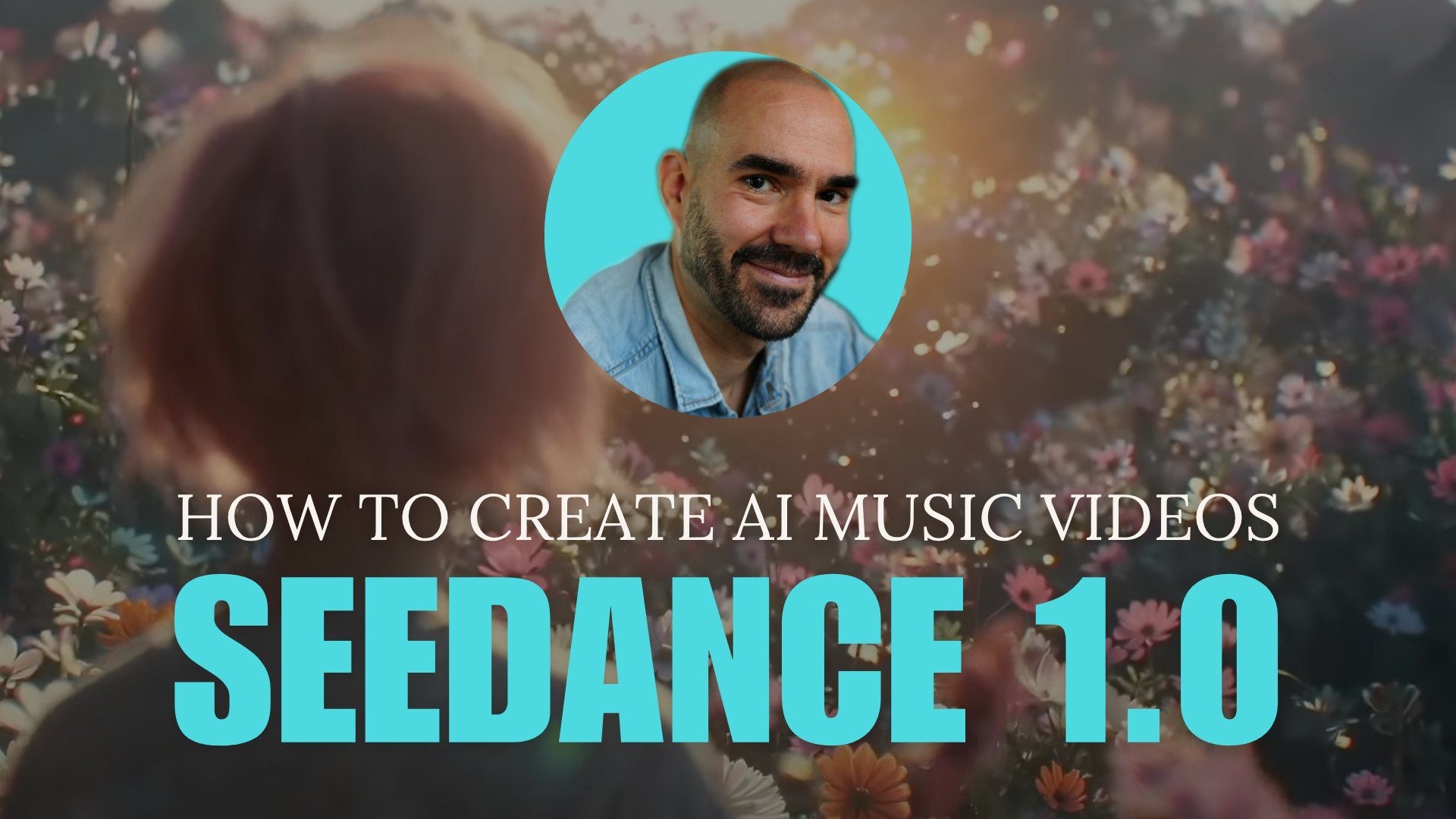 A person with short hair stands in a dreamy flower field, gazing at sunlight, with bold text reading "How to Create AI Music Videos – Seedance 1.0" and a circular headshot of Christopher Wieduwilt in a denim shirt above.